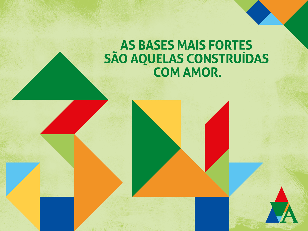 As bases mais fortes são aquelas construídas com amor.