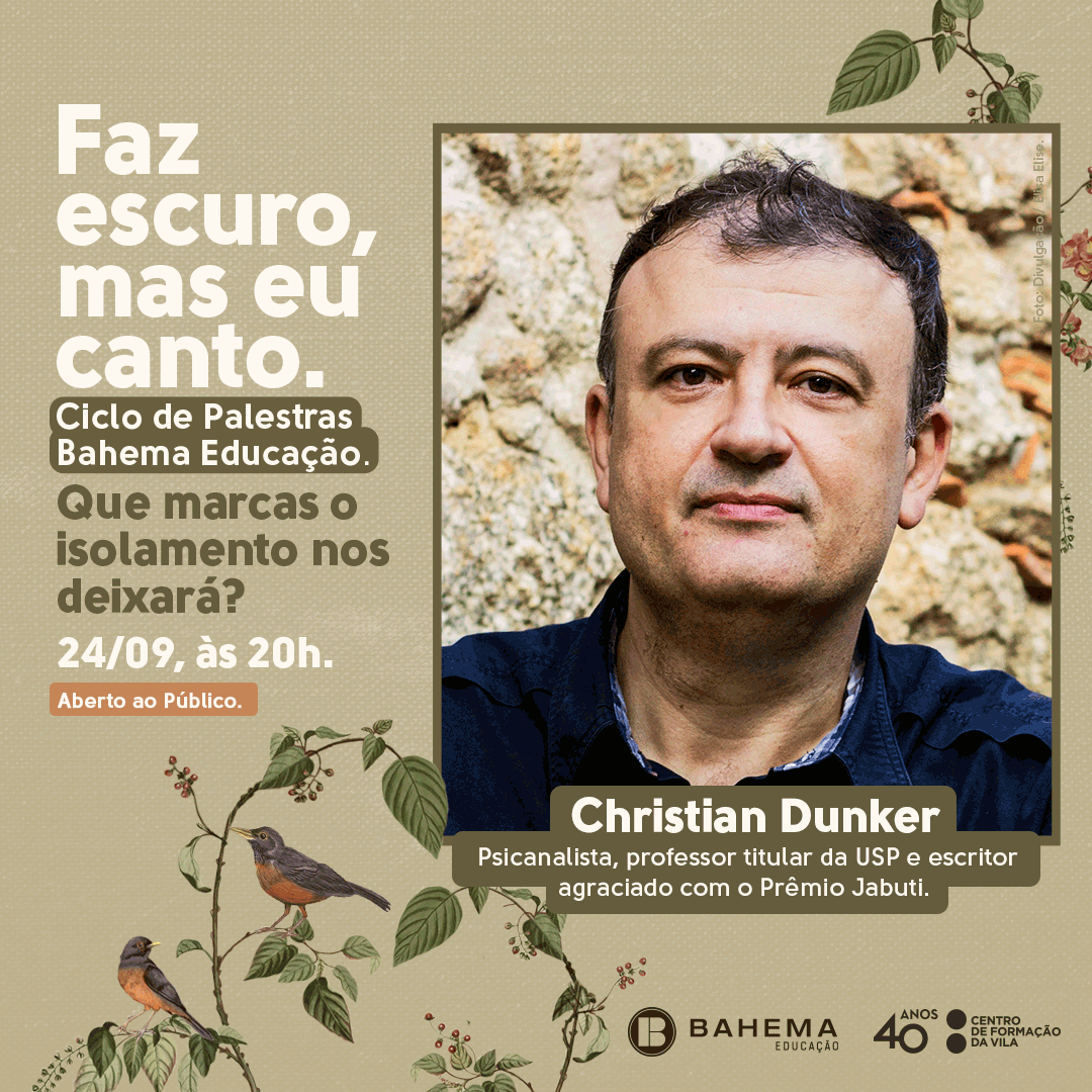 Faz escuro, mas eu canto. Palestra com Christian Dunker.