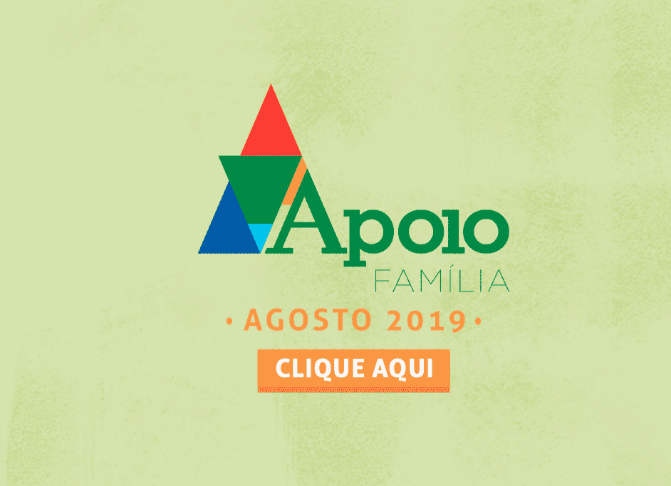 Apoio Família - Mês de Agosto 2019