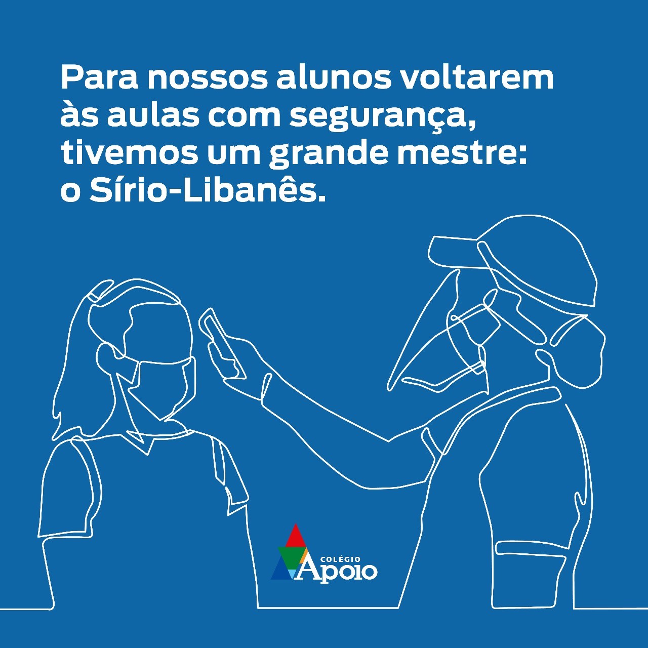 Para nossos alunos voltarem às aulas com segurança, tivemos um grande mestre: o Sírio Libanês.