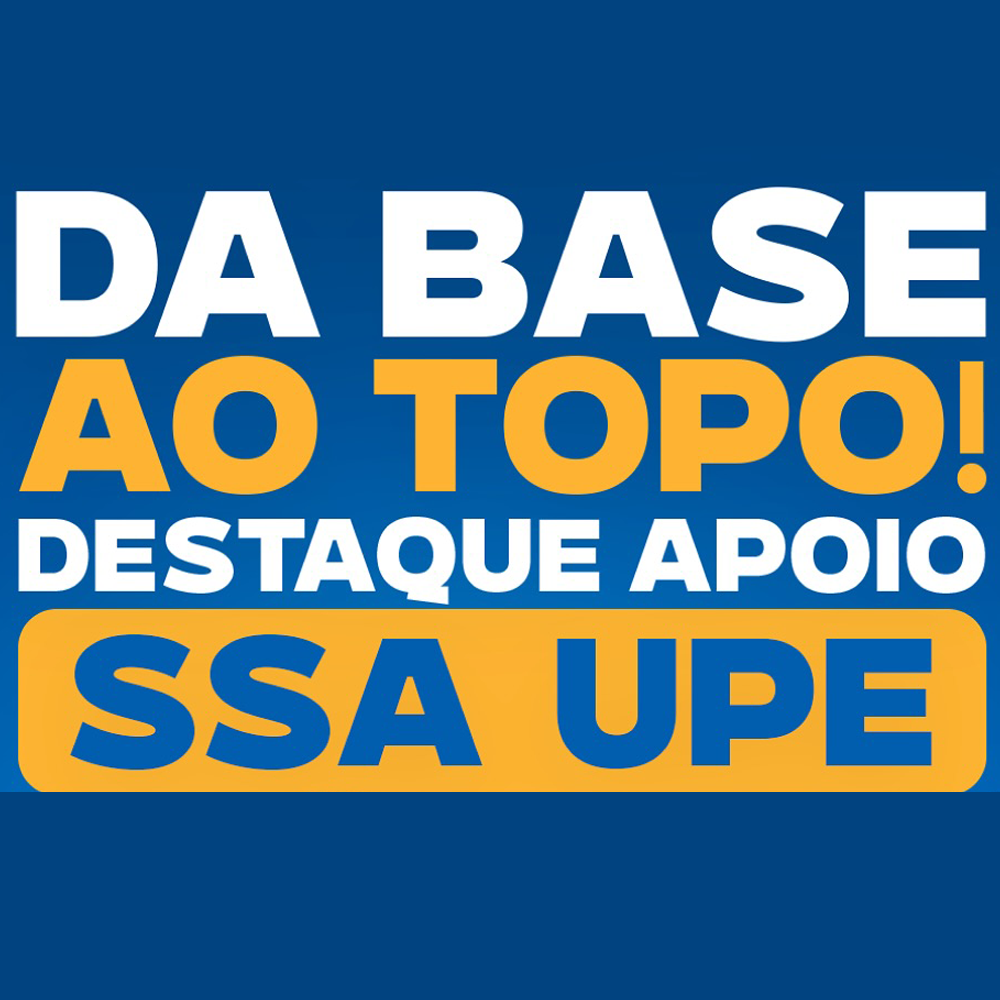 Da base ao topo: Destaques Apoio SSA UPE